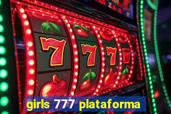 girls 777 plataforma